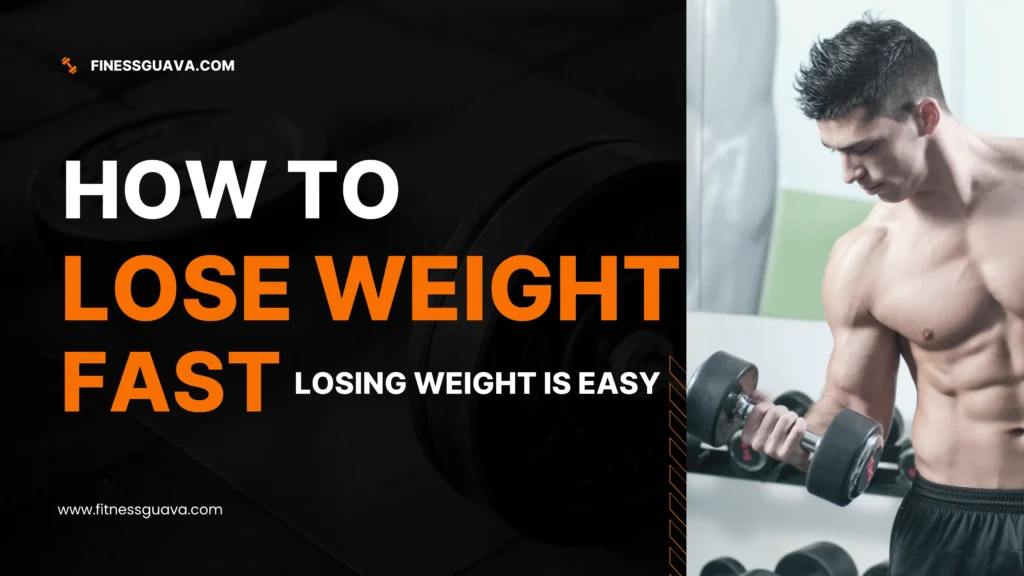 How to Lose Weight Fast - Losing Weight is Easy